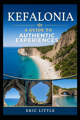 KEFALONIA: A Guide To Authentic Experiences