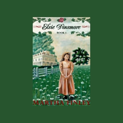 Elsie Dinsmore by Martha Finley