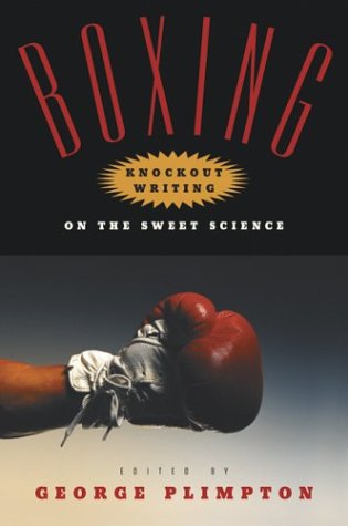 Amazon | Boxing: 15 Rounds of Knockout Writing on the Sweet Science ...
