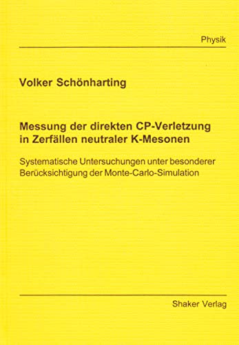 Messung der direkten CP-Verletzung in Zerfällen neutraler K-Mesonen - Systematische Untersuchungen unter besonderer Berücksichtigung der Monte-Carlo-Simulation