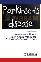 Neuroprotection in Experimentally Induced Parkinson’s Disease in Rats 3659638358 Book Cover