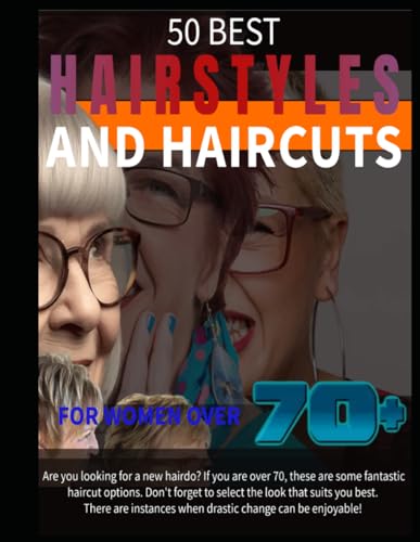 50 BEST HAIRSTYLES AND HAIRCUTS FOR WOMEN OVER 70+: Are you looking for a new hairdo? If you are...