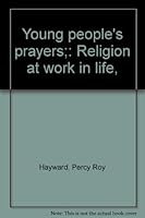 Young people's prayers: Religion at work in life B0007HGMDU Book Cover