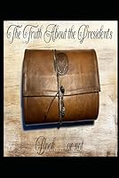 The Truth About the President's Book....or not B0FT7GZ6H6 Book Cover