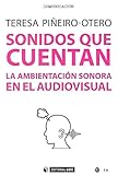  Sonidos que cuentan: La ambientación sonora en el audiovisual: 655 (Manuales)