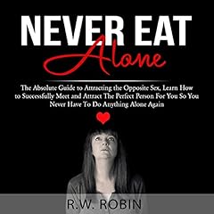 Never Eat Alone Audiolibro Por R. W. Robin arte de portada
