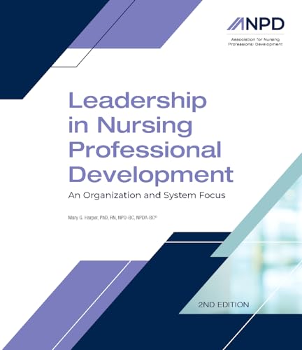 Compare Textbook Prices for Leadership in Nursing Professional Development: An Organizational & System Focus 2nd Edition Edition ISBN 9780986042256 by Mary Harper