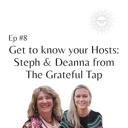 『Ep #8 - Get to know your Hosts: Steph and Deanna from The Grateful Tap』のカバーアート