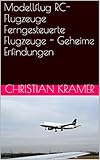 Modellflug RC-Flugzeuge Ferngesteuerte Flugzeuge - Geheime Erfindungen