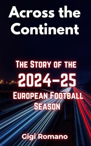 Across the Continent: The Story of the 2024-25 European Football Season