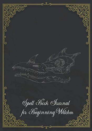 Spell Book Journal for Beginning Witches: Blank Magic Spell Book and ...