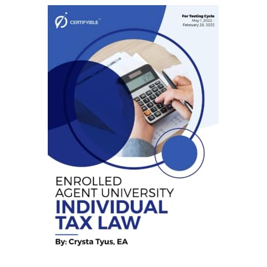 Enrolled Agent University: Individual Tax Law: For Testing Cycle May 1, 2022 - February 28, 2023