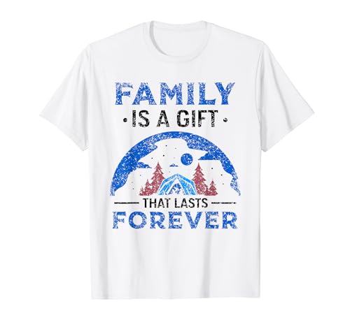 La famille est un cadeau qui dure pour toujours T-Shirt