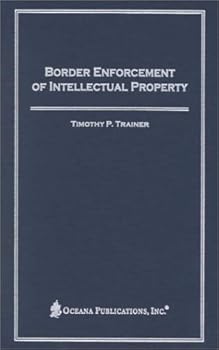 Hardcover Border Enforcement of Intellectual Property Book
