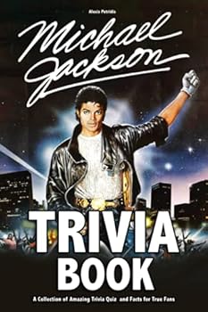 Paperback Michael Jackson Trivia Book: How Well Have You Known About Michael Jackson? Let’s Check Right Now. Book