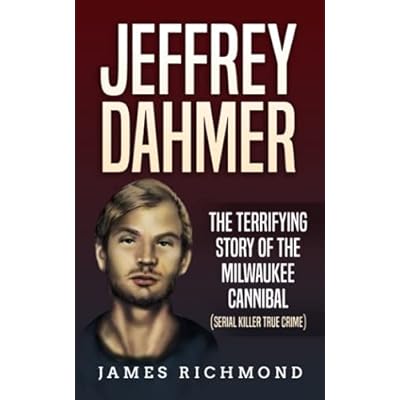 Jeffrey Dahmer: The Terrifying Story of the Milwaukee Cannibal