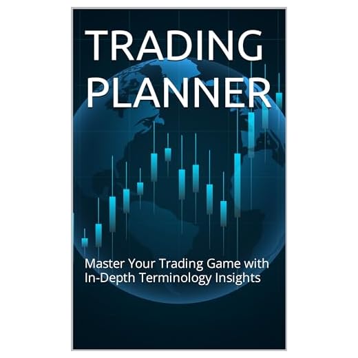 TRADING PLANNER: Master Your Trading Game with In-Depth Terminology Insights (English Edition)