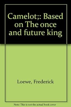 Hardcover Camelot: Based on The Once and Future King Book