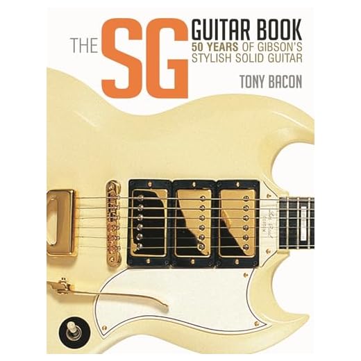 THE SG GUITAR BOOK LIVRE SUR LA MUSIQUE: 50 Years of Gibson's Stylish Solid Guitar