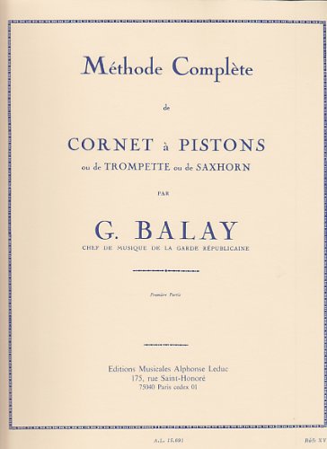 Méthodes et pédagogie LEDUC BALAY GUILLAUME - METHODE COMPLETE DE CORNET A PISTONS VOL.1 Trompette