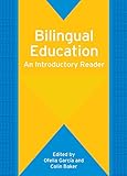 Bilingual Education: An Introductory Reader (Bilingual Education & Bilingualism)