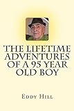 The Lifetime Adventures Of A 95 Year Old Boy