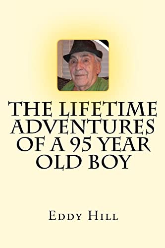 The Lifetime Adventures Of A 95 Year Old Boy