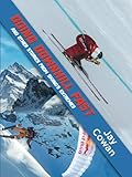 Going Downhill Fast: And Other Stories From Skiing's Extremes