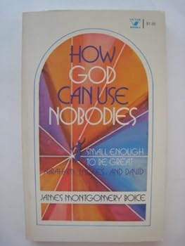 Paperback How God Can Use Nobodies ... Small Enough To Be Great: Abraham, Moses, and David Book
