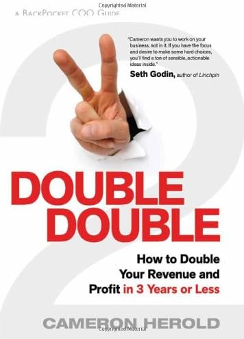 Double Double: How to Double Your Revenue and Profit in 3 Years of Less Hardcover – April 2, 2011