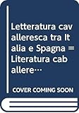 Literatura caballeresca entre España e Italia (de orlando al...
