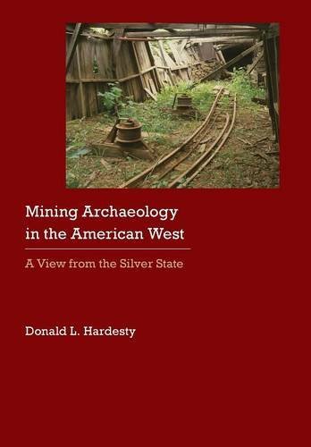 Mining Archaeology in the American West: A View from the Silver State (Historical Archaeology of the American West)