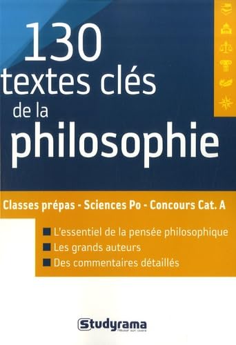 130 textes clés de la philosophie: classes prépas
