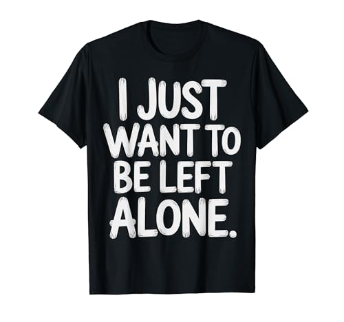I Just Want To Be Left Alone ���Љ�I�����I���a |- T�V���c