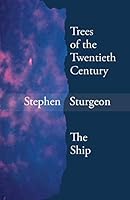 Trees of the Twentieth Century & the Ship 1941196233 Book Cover