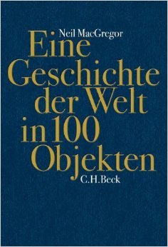 Eine Geschichte der Welt in 100 Objekten ( 2. September 2013 )