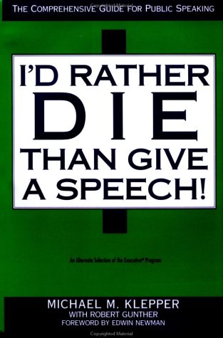 Compare Textbook Prices for I'd Rather Die Than Give a Speech First Edition Edition ISBN 9781556239519 by Klepper, Michael M.,Gunther, Robert E.