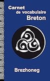  Carnet de vocabulaire Breton Brezhoneg: Cahier ligné pour noter vos mots et expression de la langue Bretonne / cadeau pour les étudiants et les amoureux de la Bretagne