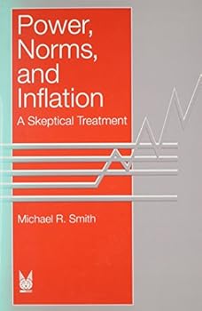 Hardcover Power, Norms, and Inflation: A Skeptical Treatment (Sociology and Economics) Book