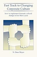 Fast Track to Changing Corporate Culture: How to Implement Dramatic Cultural Change in Less than a Year 1892606216 Book Cover