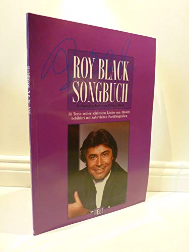 Roy Black Songbuch. 50 Texte seiner schönsten Lieder von 1964-91