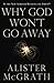 Why God Won't Go Away: Is the New Atheism Running on Empty?