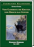 gamsbock  Vom Gamsbock die Kruckn, vom Hisch das Geweih