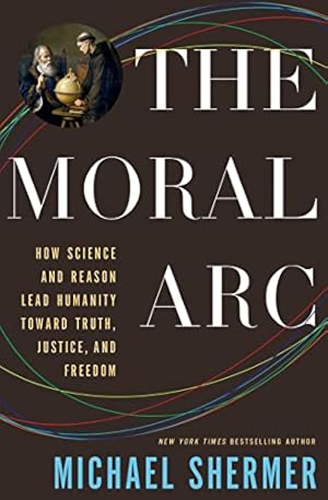 Book cover The Moral Arc: How Science Makes Us Better People