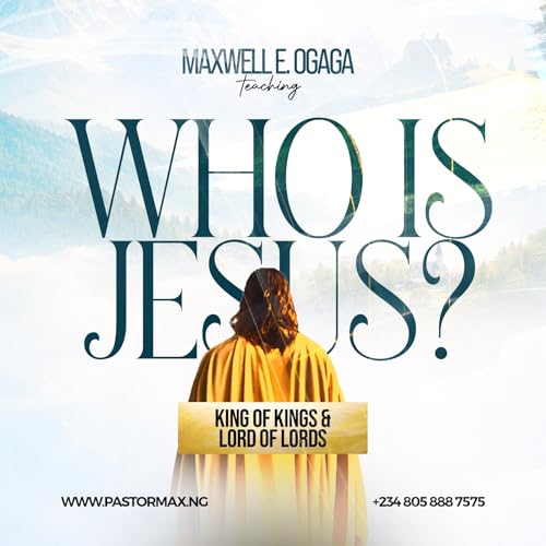Who is Jesus? - King of Kings and the Lord of Lords