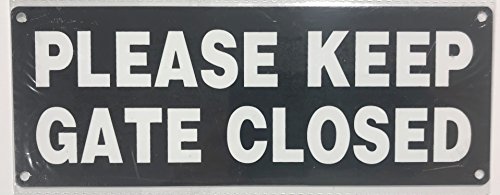 Please Keep Gate Closed Sign Black (Aluminium 3X8 Rust Free) #TOP6