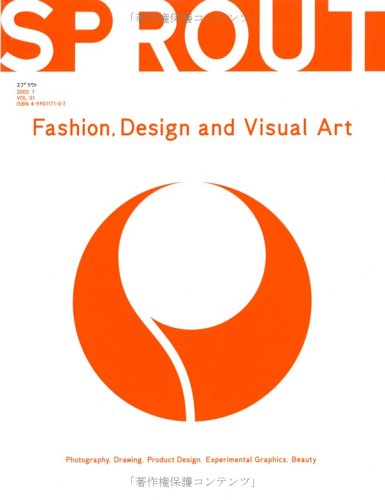 スプラウト (Vol.01(2002.7)) (Sprout 2002 7 Vol. 01 - Fashion, Design and Visual Art)