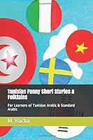 Tunisian Funny Short Stories & Folktales: For Learners of Tunisian Arabic & Standard Arabic 1793083657 Book Cover
