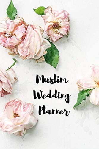 Muslim Wedding Planner: Wedding Journal For Planning Your Big Day