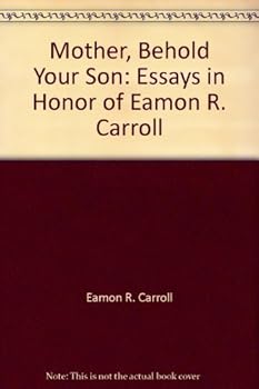 Paperback Mother, Behold Your Son: Essays in Honor of Eamon R. Carroll Book